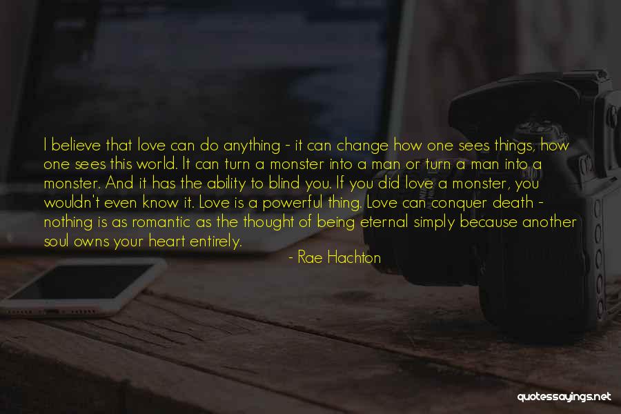 How Love Can Change You Quotes By Rae Hachton