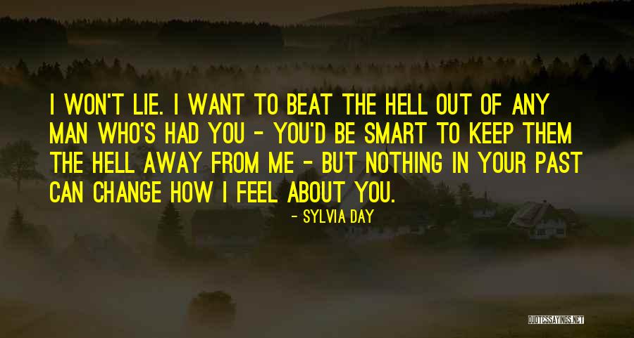 How Love Can Change You Quotes By Sylvia Day How Love Can Change You Quotes By Sylvia Day