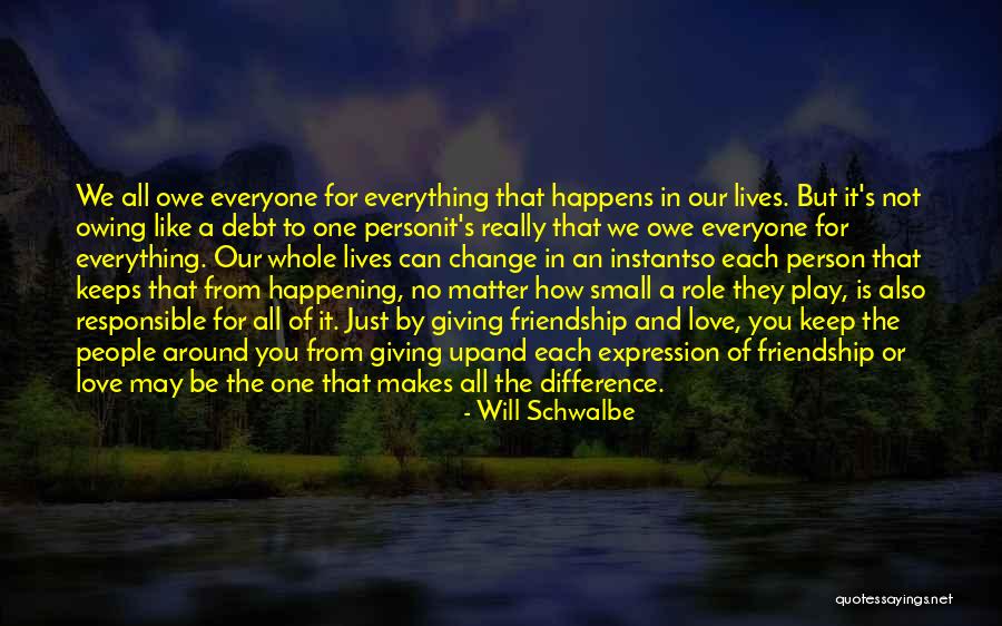 How Love Can Change You Quotes By Will Schwalbe How Love Can Change You Quotes By Will Schwalbe
