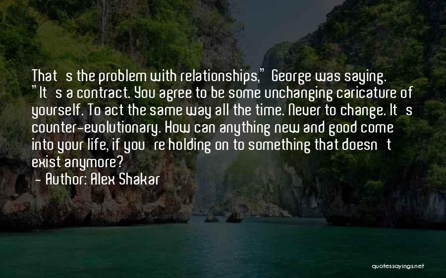 How Love Can Change Your Life Quotes By Alex Shakar