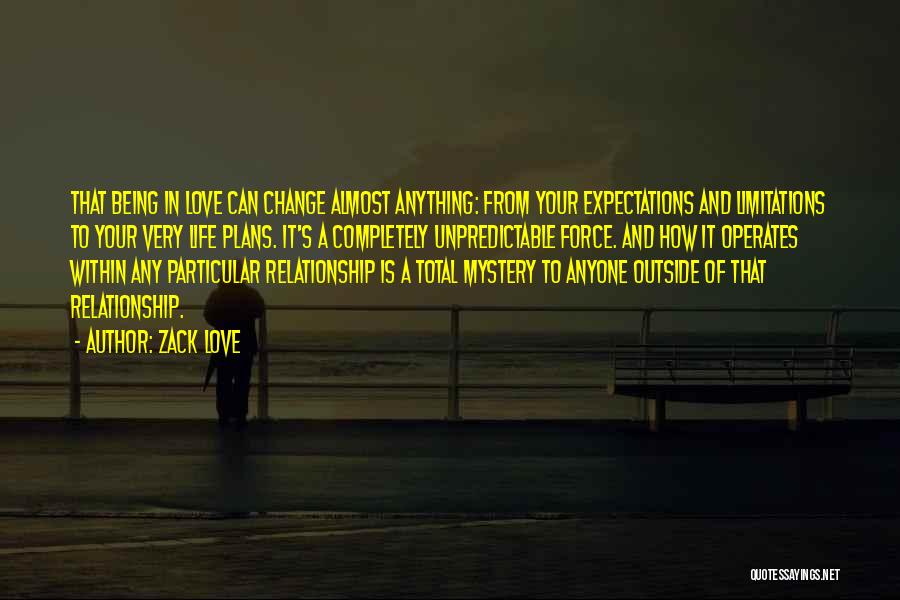 How Love Can Change Your Life Quotes By Zack Love