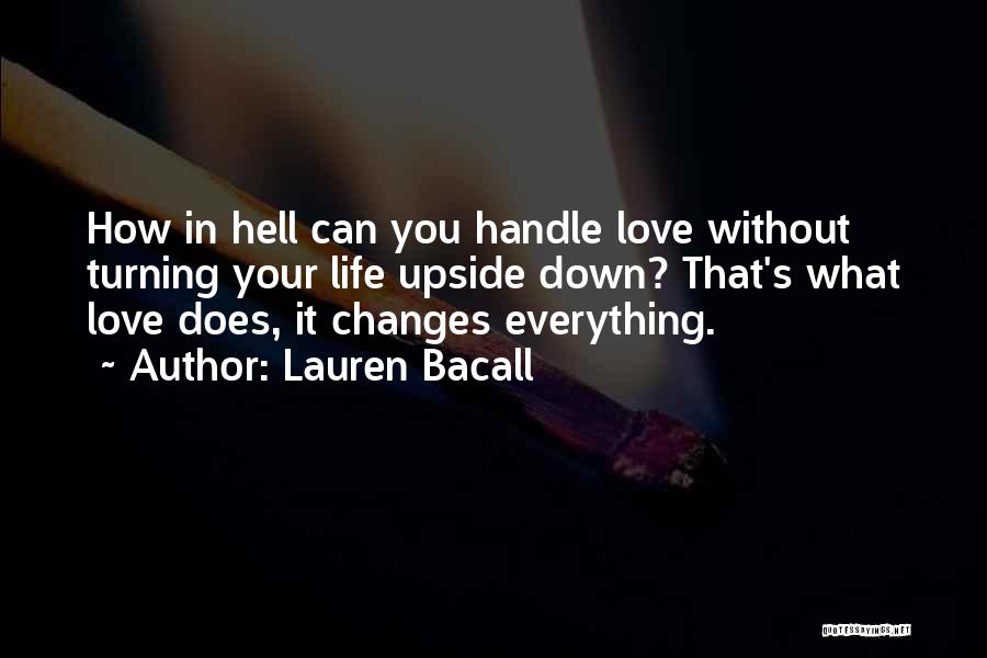 How Love Changes You Quotes By Lauren Bacall