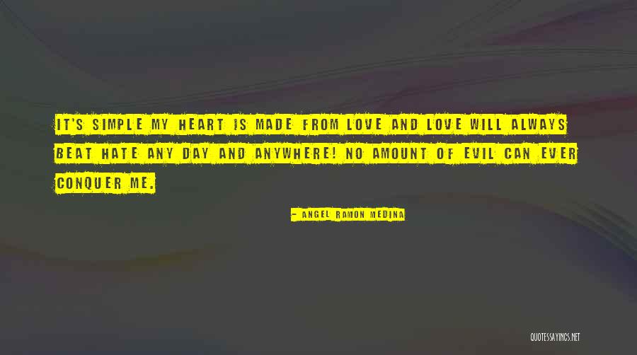 How Love Conquers All Quotes By Angel Ramon Medina How Love Conquers All Quotes By Angel Ramon Medina