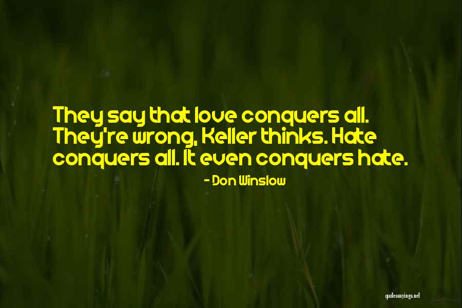 How Love Conquers All Quotes By Don Winslow How Love Conquers All Quotes By Don Winslow