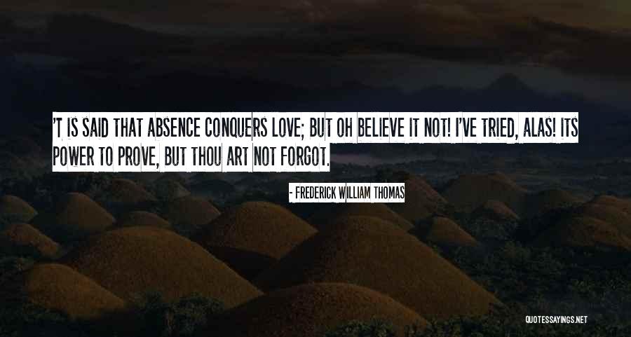 How Love Conquers All Quotes By Frederick William Thomas How Love Conquers All Quotes By Frederick William Thomas