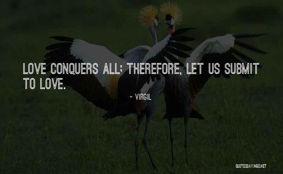 How Love Conquers All Quotes By Virgil How Love Conquers All Quotes By Virgil