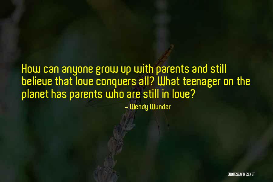 How Love Conquers All Quotes By Wendy Wunder How Love Conquers All Quotes By Wendy Wunder