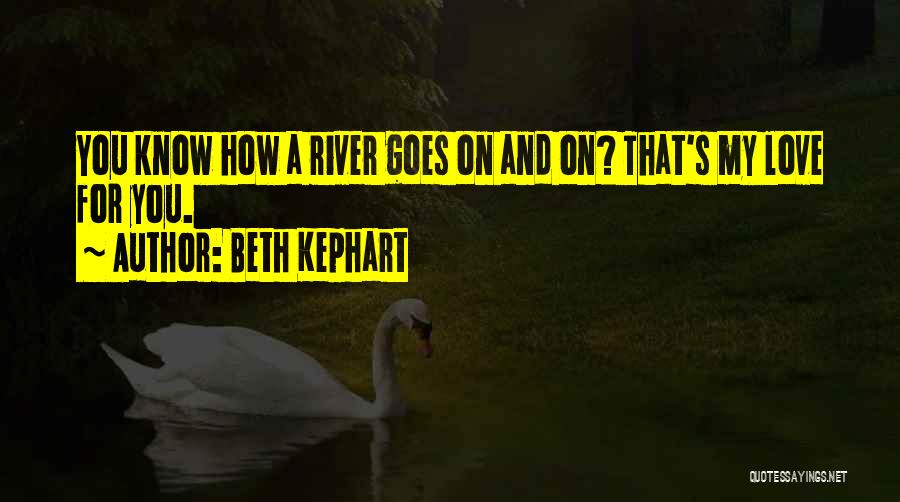 How Love Goes On Quotes By Beth Kephart