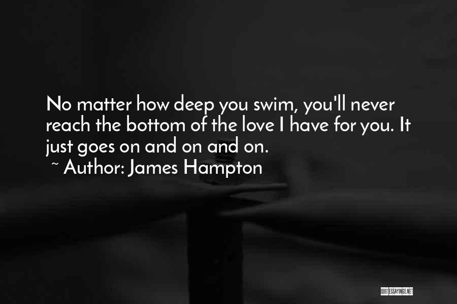 How Love Goes On Quotes By James Hampton