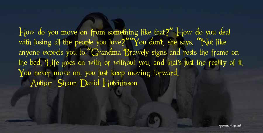 How Love Goes On Quotes By Shaun David Hutchinson