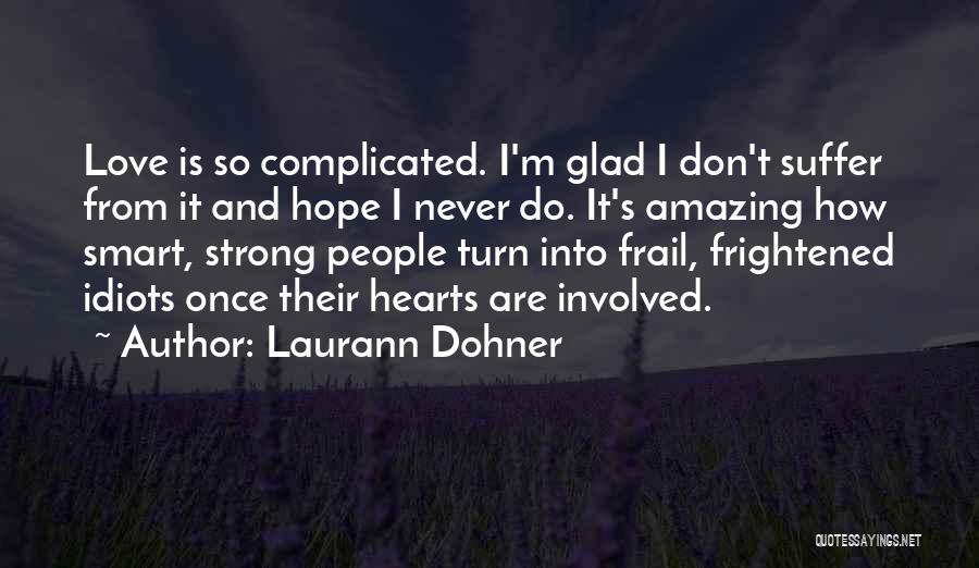 How Love Is Amazing Quotes By Laurann Dohner