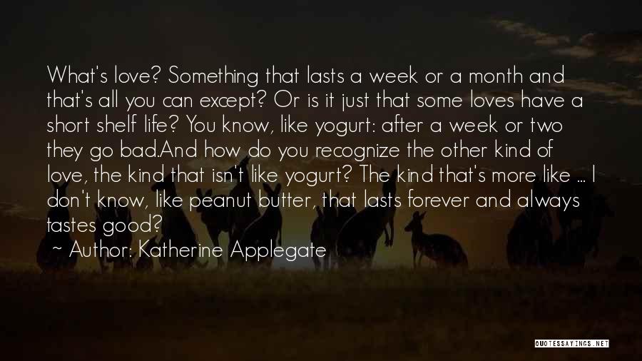 How Love Is Bad Quotes By Katherine Applegate