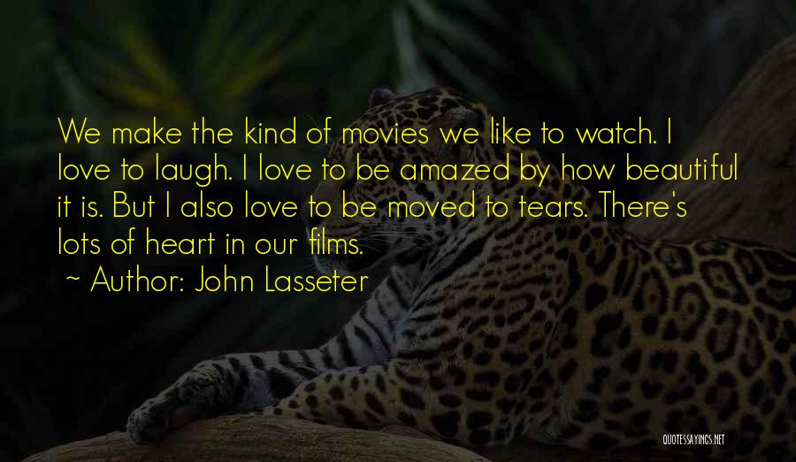 How Love Is Beautiful Quotes By John Lasseter