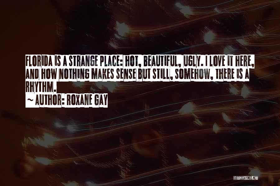 How Love Is Beautiful Quotes By Roxane Gay