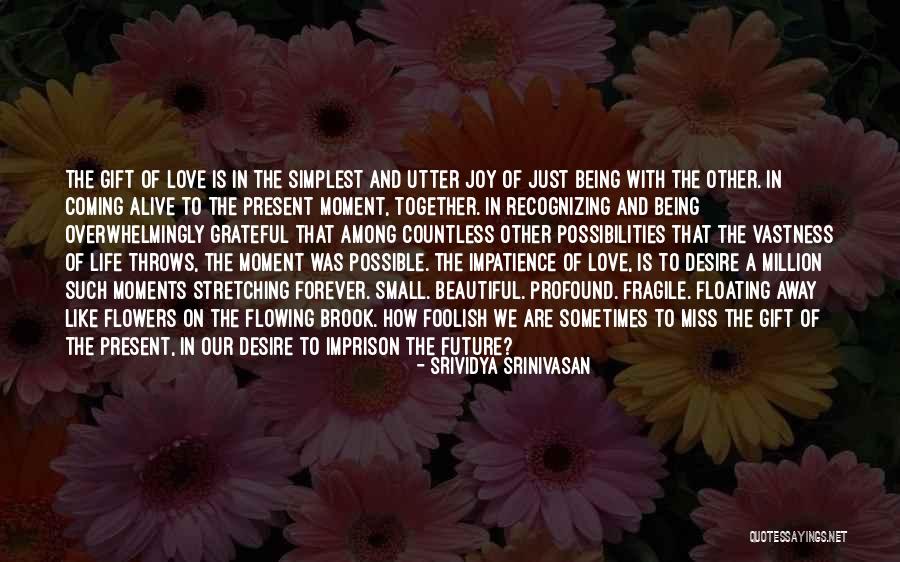 How Love Is Beautiful Quotes By Srividya Srinivasan