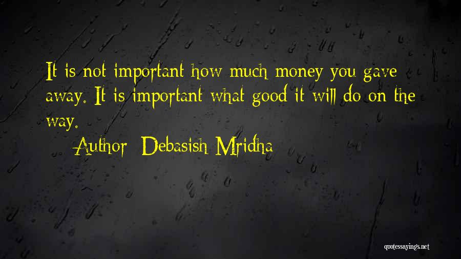 How Love Is Important Quotes By Debasish Mridha