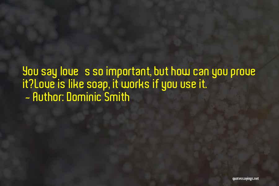 How Love Is Important Quotes By Dominic Smith