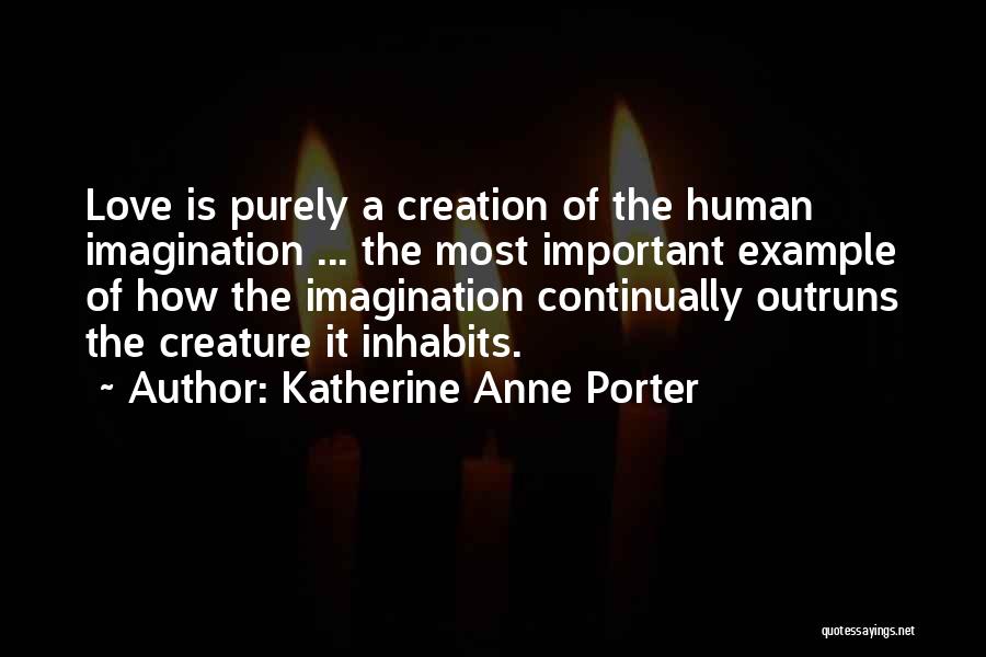 How Love Is Important Quotes By Katherine Anne Porter