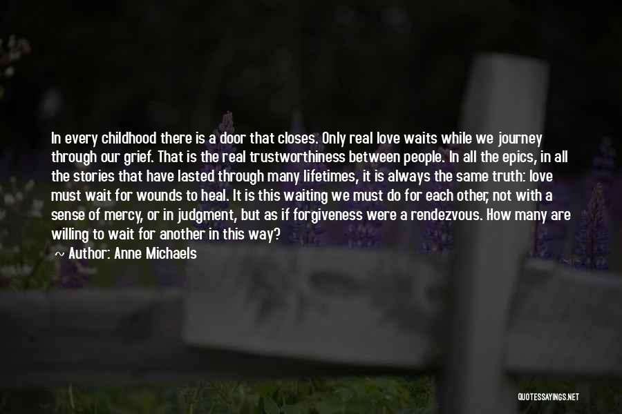 How Love Is Not Real Quotes By Anne Michaels