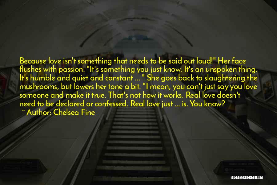 How Love Is Not Real Quotes By Chelsea Fine