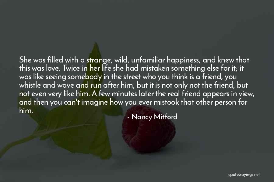 How Love Is Not Real Quotes By Nancy Mitford