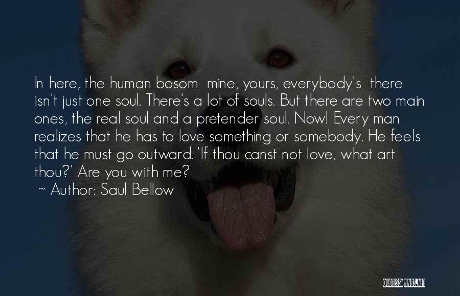 How Love Isn't Real Quotes By Saul Bellow