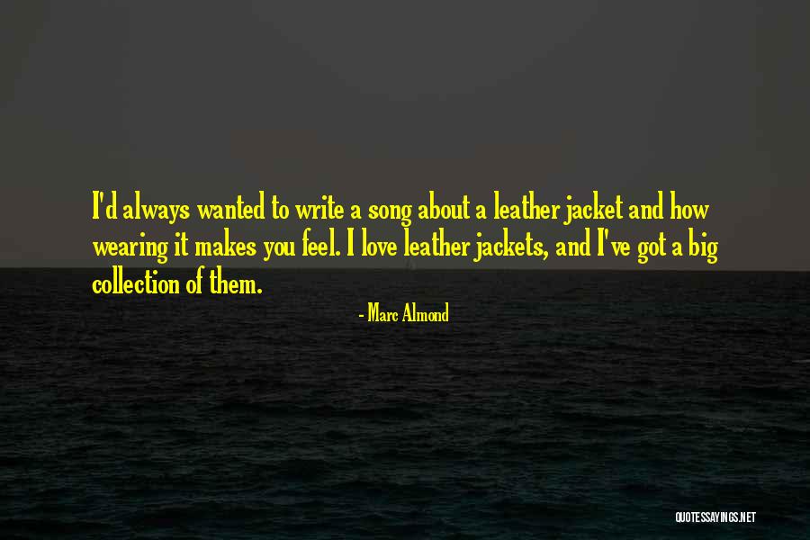How Love Makes You Feel Quotes By Marc Almond How Love Makes You Feel Quotes By Marc Almond