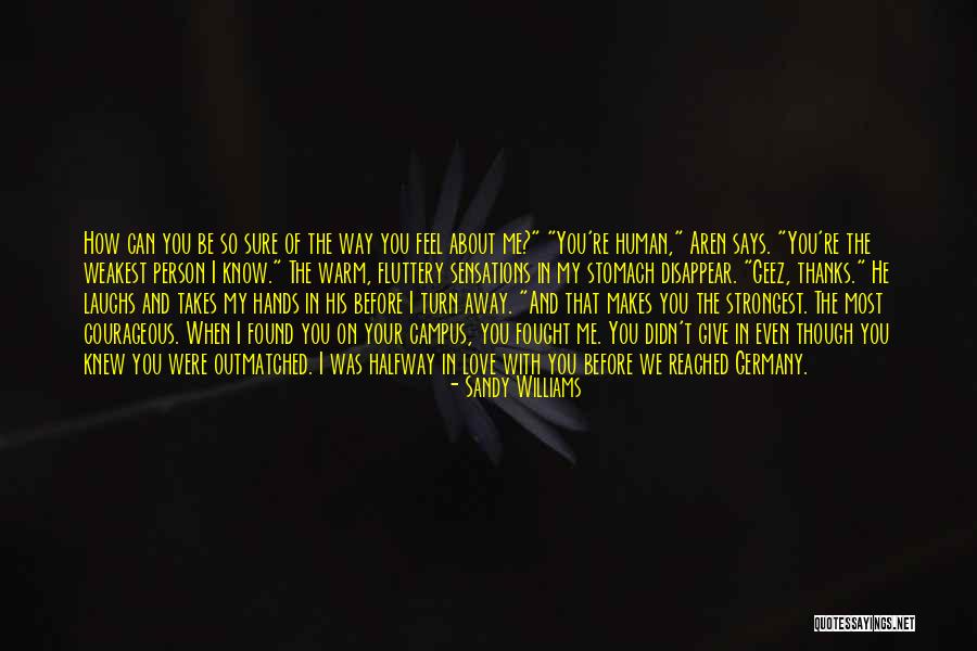How Love Makes You Feel Quotes By Sandy Williams How Love Makes You Feel Quotes By Sandy Williams