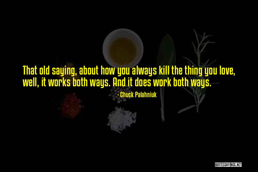 How Love Works Quotes By Chuck Palahniuk How Love Works Quotes By Chuck Palahniuk