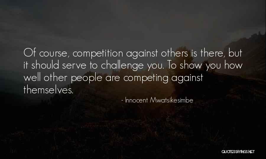 How Loving You Are Quotes By Innocent Mwatsikesimbe How Loving You Are Quotes By Innocent Mwatsikesimbe