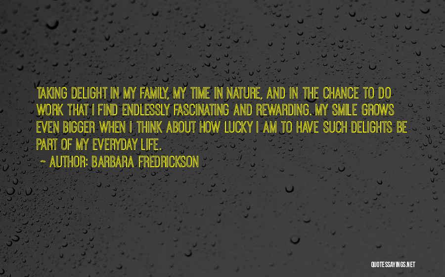 How Lucky Am I Quotes By Barbara Fredrickson
