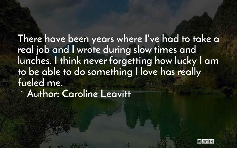 How Lucky Am I Quotes By Caroline Leavitt