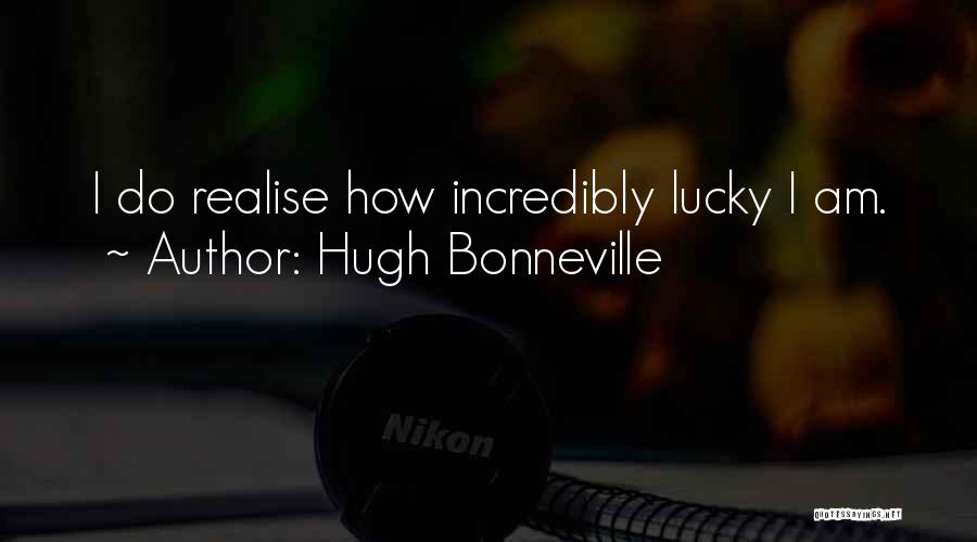 How Lucky Am I Quotes By Hugh Bonneville
