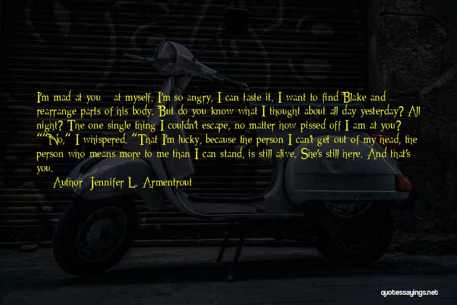 How Lucky Am I Quotes By Jennifer L. Armentrout