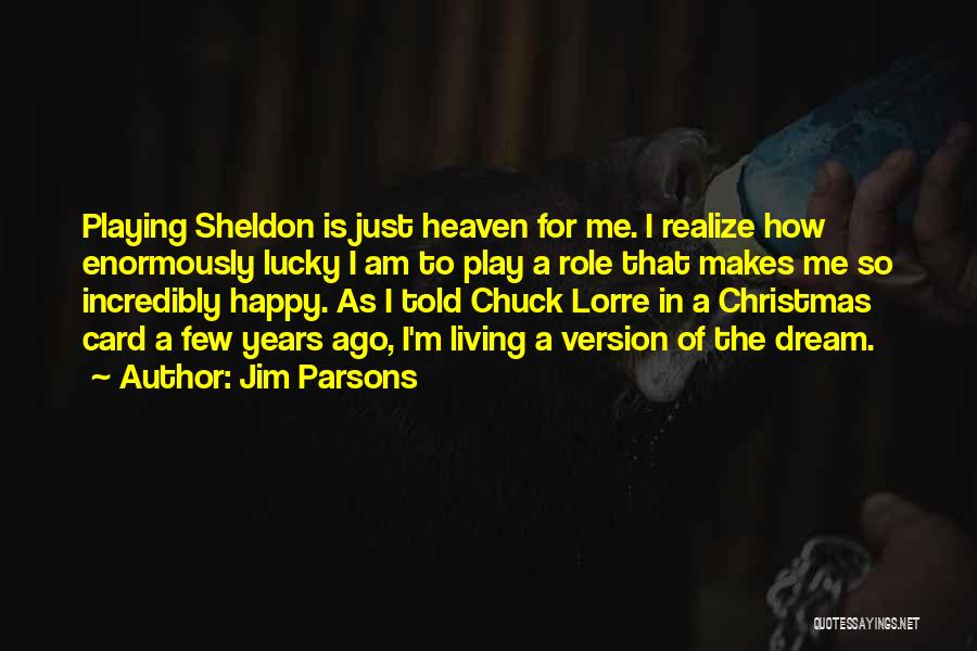 How Lucky Am I Quotes By Jim Parsons