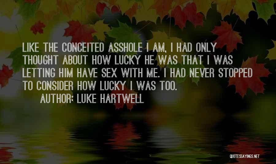 How Lucky Am I Quotes By Luke Hartwell