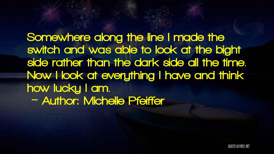 How Lucky Am I Quotes By Michelle Pfeiffer