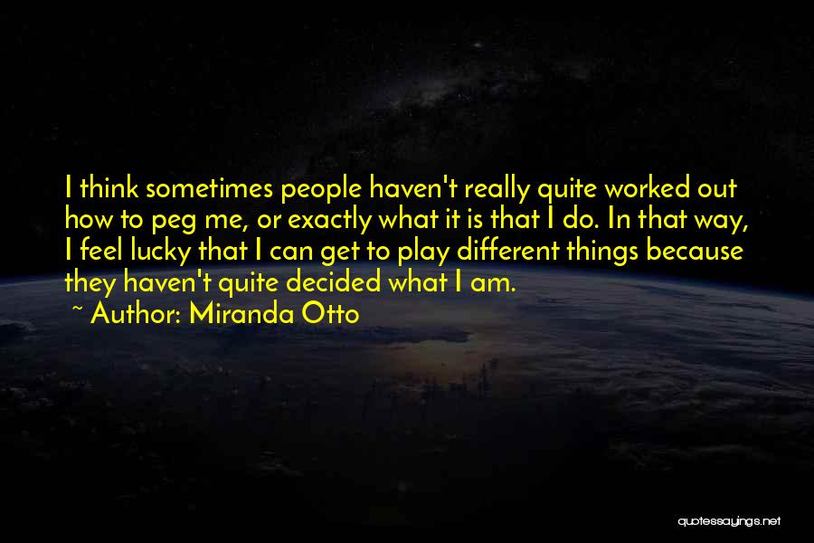 How Lucky Am I Quotes By Miranda Otto