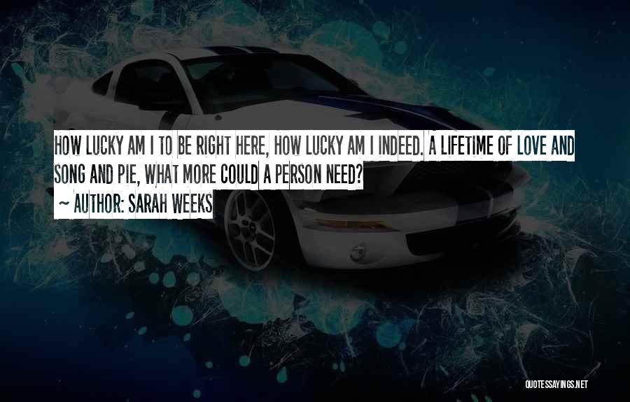 How Lucky Am I Quotes By Sarah Weeks