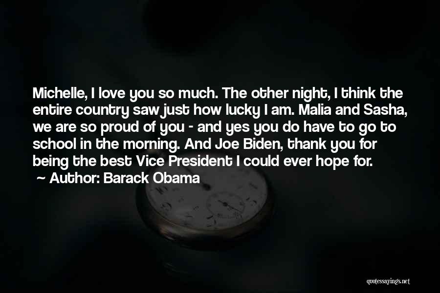 How Lucky Am I To Have You Quotes By Barack Obama