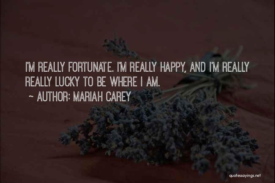 How Lucky Am I To Have You Quotes By Mariah Carey
