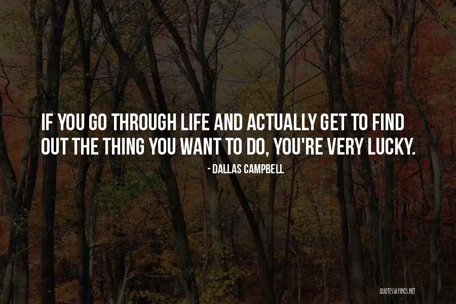How Lucky I Am To Have You In My Life Quotes By Dallas Campbell How Lucky I Am To Have You In My Life Quotes By Dallas Campbell