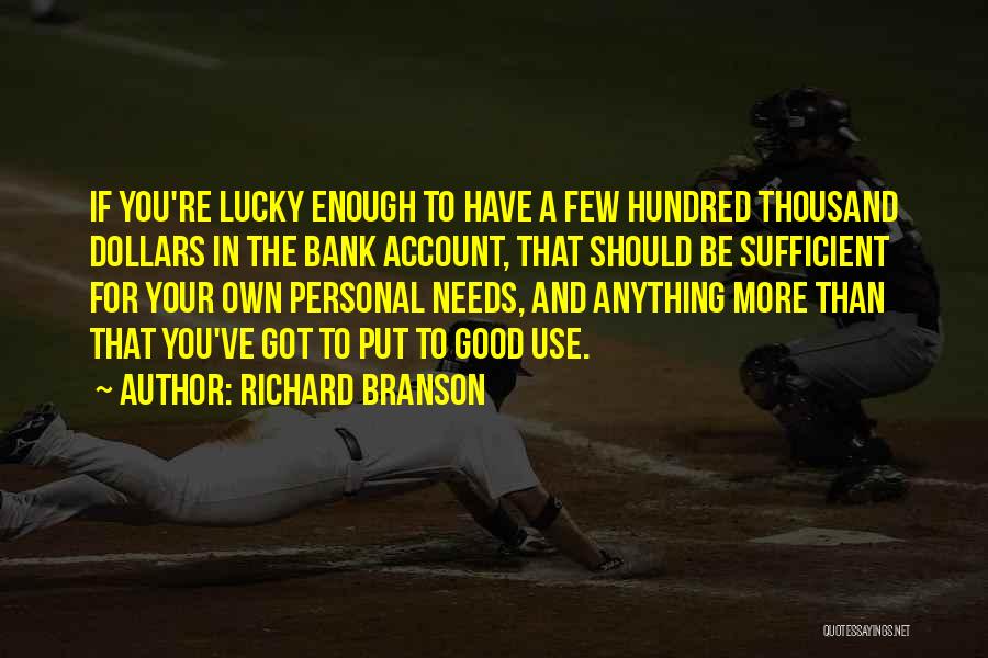How Lucky You Are To Have Someone Quotes By Richard Branson