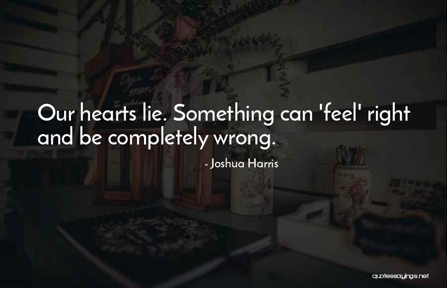 How Lying Is Wrong Quotes By Joshua Harris