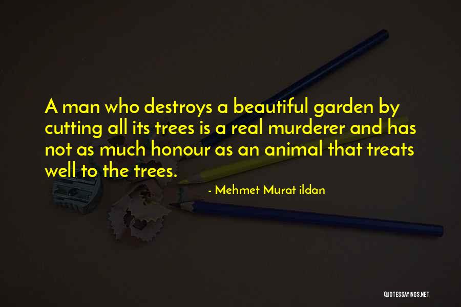 How Man Treats Quotes By Mehmet Murat Ildan How Man Treats Quotes By Mehmet Murat Ildan