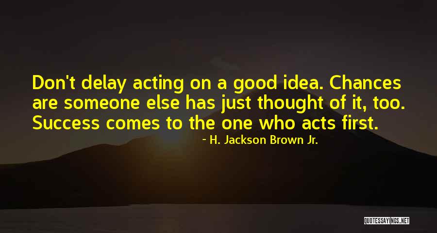 How Many Chances Quotes By H. Jackson Brown Jr. How Many Chances Quotes By H. Jackson Brown Jr.
