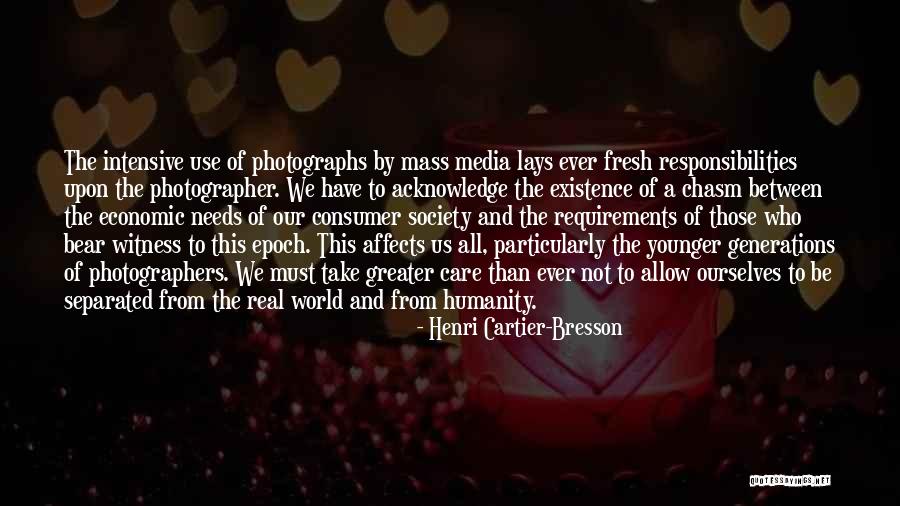 How Media Affects Society Quotes By Henri Cartier-Bresson How Media Affects Society Quotes By Henri Cartier-Bresson