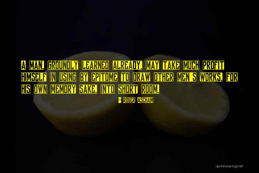 How Memory Works Quotes By Roger Ascham