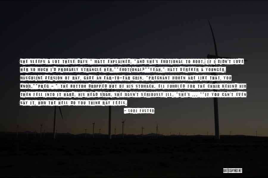 How Much Do I Love Her Quotes By Lori Foster How Much Do I Love Her Quotes By Lori Foster