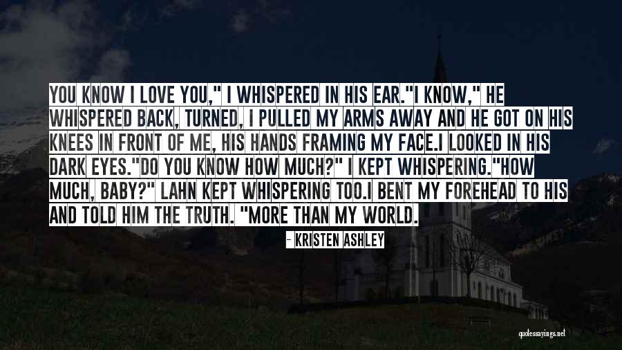 How Much Do I Love My Baby Quotes By Kristen Ashley How Much Do I Love My Baby Quotes By Kristen Ashley